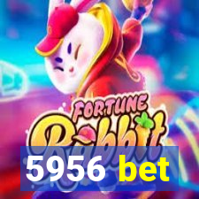 5956 bet